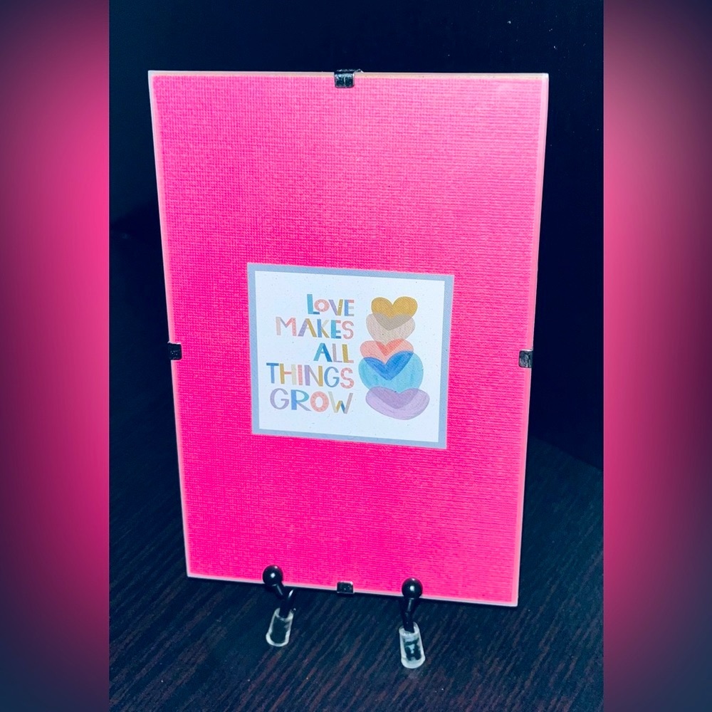 Love…Grow 4”x6” Art